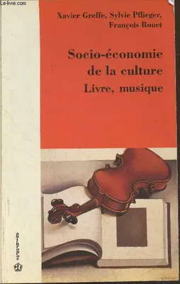 Socio-économie de la culture, livre, musique - actes des journées d'études, [Paris, 1987], actes des journées d'études, [Paris, 1987]