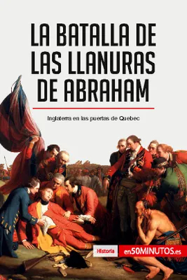 La batalla de las Llanuras de Abraham, Inglaterra en las puertas de Quebec