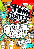 Tom Gates, 4, Trop top ! (pas vrai ?), Tom Gates, tome 4