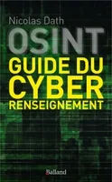 OSINT : guide du cyber renseignement, GUIDE ET METHODOLOGIE DU CYBER RENSEIGNEMENT