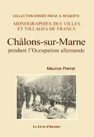 CHALONS-SUR-MARNE PENDANT L'OCCUPATION ALLEMANDE (SEPTEMBRE 1914)