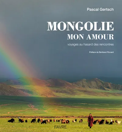 Livres Loisirs Voyage Beaux livres Mongolie mon amour Pascal Gertsch