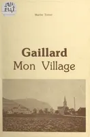 Gaillard, Mon village