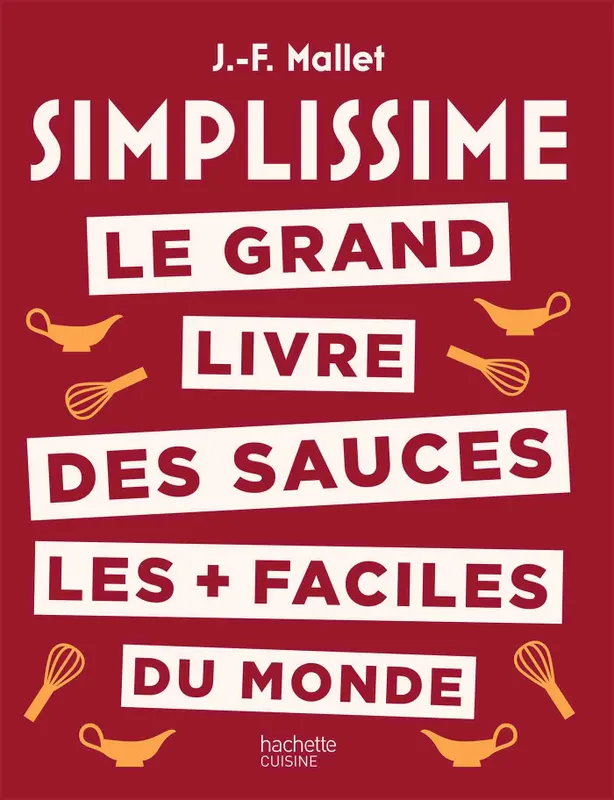Livres Loisirs Gastronomie Cuisine Simplissime Sauces Jean-François Mallet