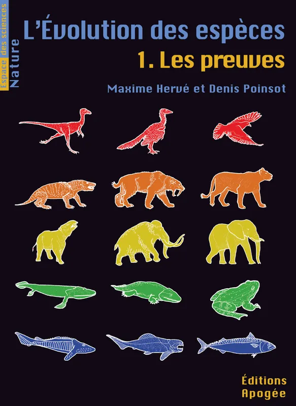 Livres Sciences et Techniques Beaux Livres L'évolution des espèces ,  Tome 1. Les preuves Denis Poinsot, Maxime Hervé