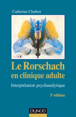 Le Rorschach en clinique adulte - 3e éd. - Interprétation psychanalytique, Interprétation psychanalytique