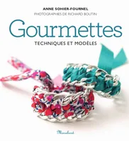Gourmettes - Techniques et modèles, techniques et modèles
