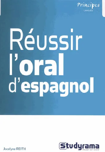 Livres Scolaire-Parascolaire Formation pour adultes Réussir l'oral d'espagnol Jocelyne Reith