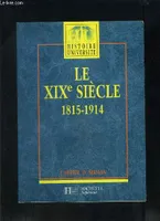 LE XIXe SIECLE, DES REVOLUTIONS AUX IMPERIALISMES 1815-1914 / HISTOIRE UNIVERSITE., des révolutions aux impérialismes