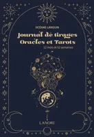Journal de tirages Oracles et Tarots, 12 mois et 52 semaines