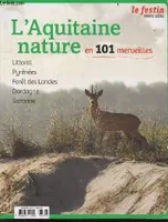 L'Aquitaine nature en 101 merveilles, Littoral, pyrénées, fôrets des landes, dordogne, garonne