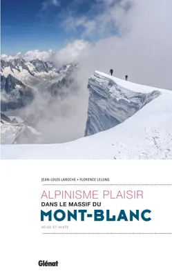 Alpinisme plaisir dans le massif du Mont-Blanc