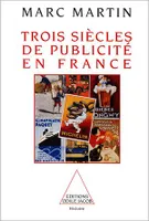 Trois Siècles de publicité en France