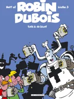 Best of Robin Dubois, Livre 3, Robin Dubois (Best-Of) - Tome 3 - Robin Dubois Best-Of T3