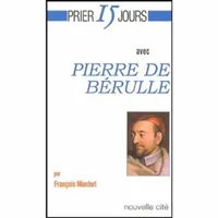 Oeuvres complètes / Madeleine Delbrêl, 2, Prier 15 jours avec Pierre de Bérulle, correspondance, 2