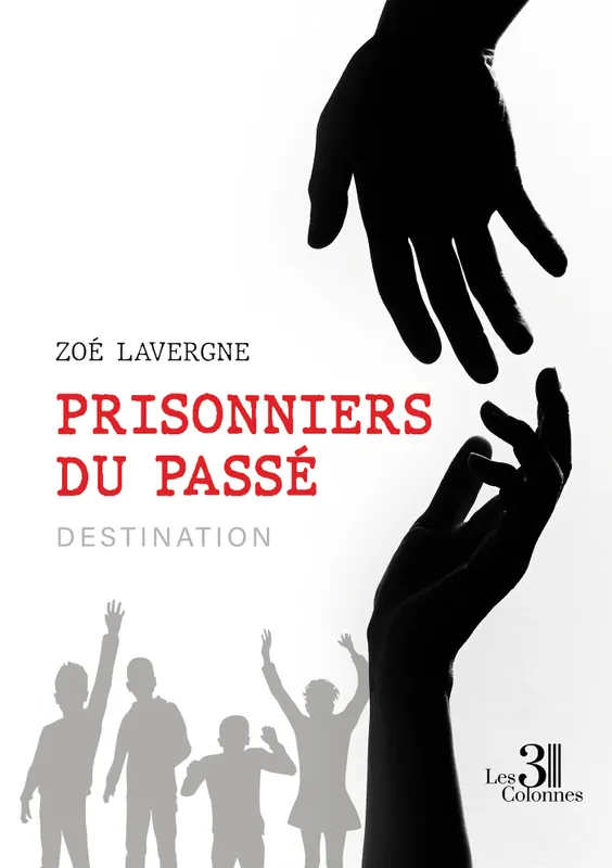 Livres Littératures de l'imaginaire Science-Fiction Prisonniers du passé - Destination Zoé LAVERGNE