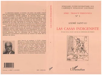 Las Casas indigéniste, Etude sur la vie et l'oeuvre du défenseur des Indiens
