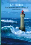 Les phares, Gardiens des côtes de France