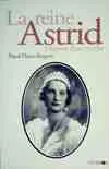 La reine Astrid - Histoire d'un mythe, histoire d'un mythe