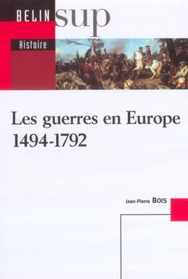Les guerres en Europe (1494-1792)