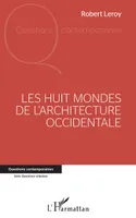 Les huits mondes de l'architecture occidentale, DE L'ARCHITECTURE - OCCIDENTALE