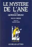Le Mystère de l'âne., Essai sur Giordano Bruno.
