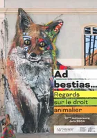 Ad bestias… Regards sur le droit animalier