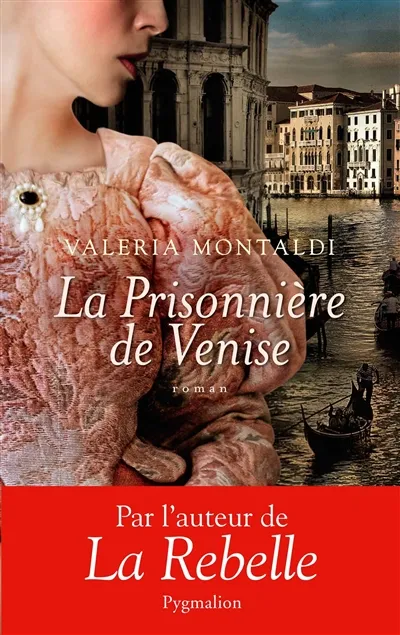 La Prisonnière de Venise Valeria Montaldi