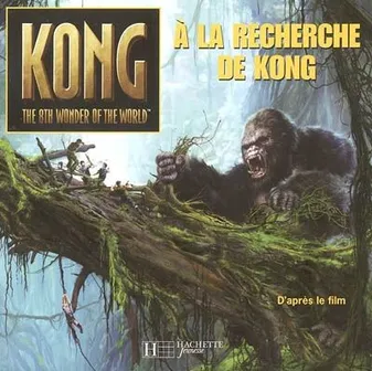 À la recherche de Kong