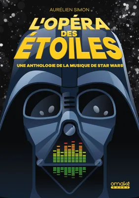 L'Opéra des étoiles, Un anthologie de la musique de star wars