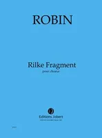 Rilke Fragment, Pour grand choeur