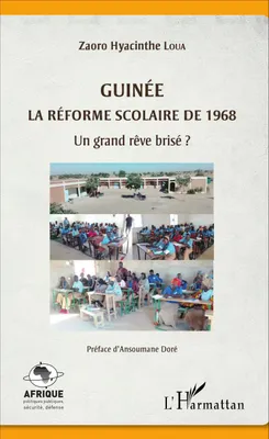 Guinée, la réforme scolaire de 1968, Un grand rêve brisé ?