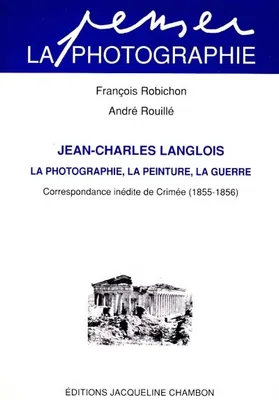Jean-charles langlois, correspondance inédite de Crimée, 1855-1856