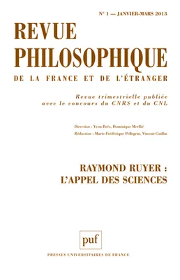 Revue philosophique 2013 tome 138 - n° 1, Raymond Ruyer