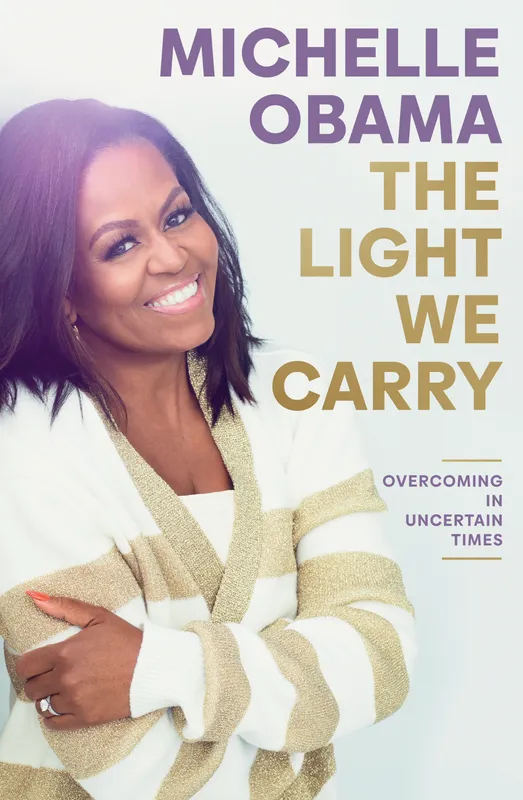 Livres Littérature en VO Anglaise Non fiction The Light We Carry, Overcoming In Uncertain Times Michelle Obama