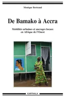 De Bamako à Accra - mobilités urbaines et ancrages locaux en Afrique de l'Ouest