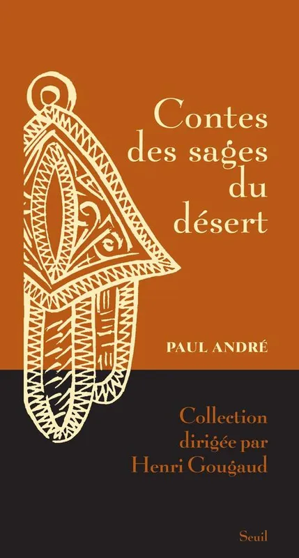 Livres Littérature et Essais littéraires Romans contemporains Francophones CONTES DES SAGES DU DESERT Paul André
