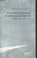 Femmes en prison et violences de genre, Résistances à perpétuité