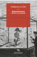 Aquariorama, Histoire d’un dispositif
