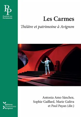 Les Carmes, Théâtre et patrimoine à Avignon