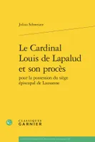 Le Cardinal Louis de Lapalud et son procès
