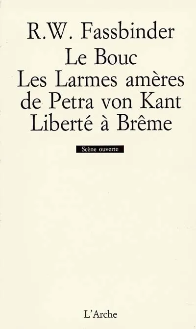 Livres Littérature et Essais littéraires Théâtre Le Bouc / Les Larmes amères de Petra von Kant / Liberté à Brême Rainer Werner Fassbinder
