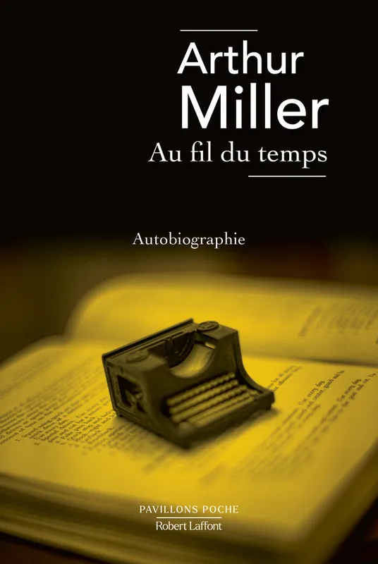 Livres Littérature et Essais littéraires Romans contemporains Etranger Au fil du temps Arthur Miller