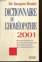 Dictionnaire de l'homéopathie 2001 Boulet, Jacques