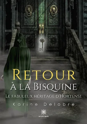 Retour à la Bisquine, Le fabuleux héritage d'Hortense