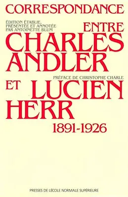 Correspondance entre Charles Andler et Lucien Herr (1891-1926)