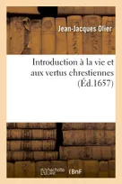 Introduction à la vie et aux vertus chrestiennes.