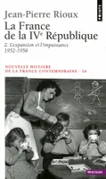 France de la Quatrième République. L'Expansion et l'Impuissance (1952-1958) (La), L'Expansion et l'Impuissance (1952-1958)