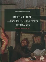 Repertoire de pastiches et de parodies littéraires des XIX e et xx e siècles