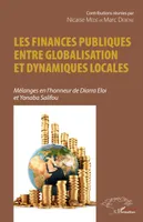 Les finances publiques entre globalisation et dynamiques locales, Mélanges en l'honneur de diarra eloi et yonaba salifou